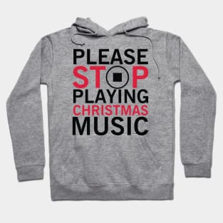 Stop Christmas Music Hoodie